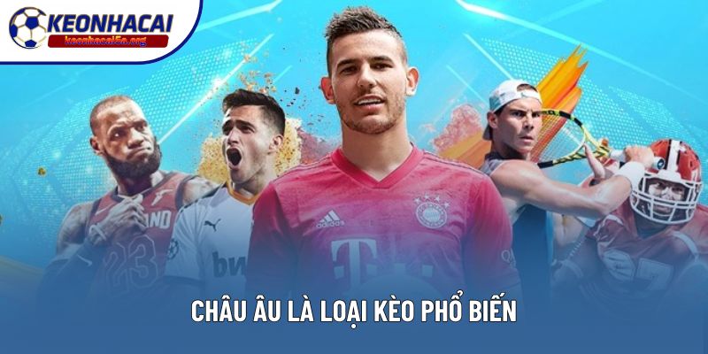 Châu Âu là loại kèo phổ biến